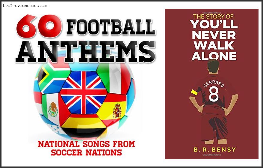 Top 7 Best Football Anthems For 2022