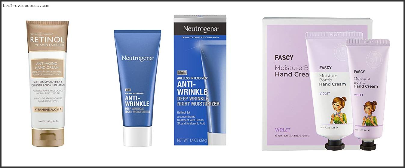 Top 7 Best Anti Wrinkle Hand Cream For 2022