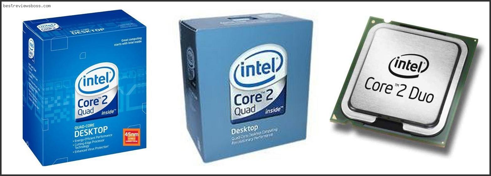 Top 7 Best Intel Core 2 Quad Processor In 2024