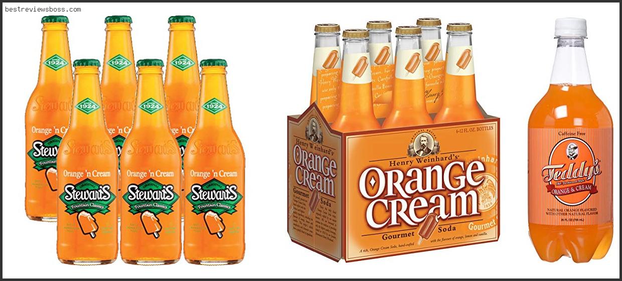 Top 7 Best Orange Cream Soda In 2022