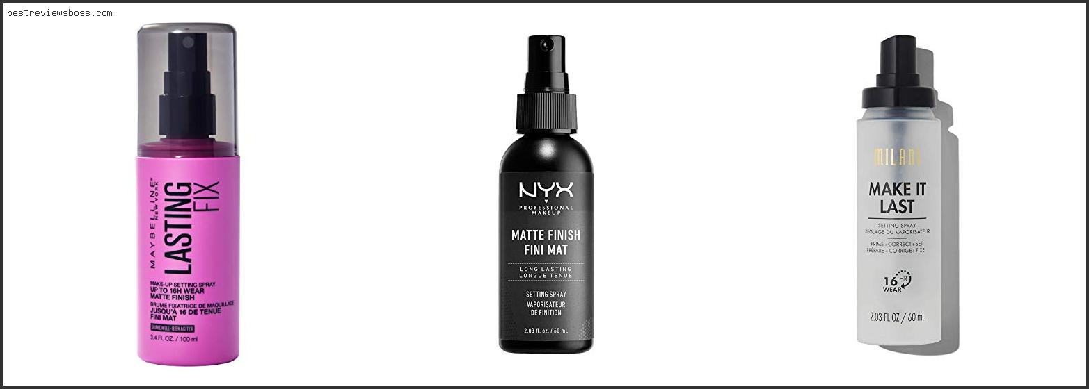 Top 7 Best Matte Setting Spray Drugstore In 2022