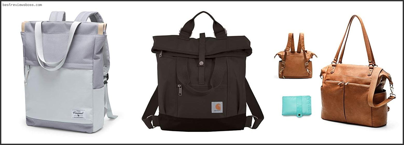 Top 7 Best Backpack Tote Bags In 2022