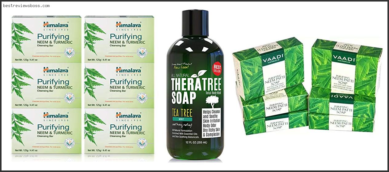 Top 7 Best Neem Soap In 2022