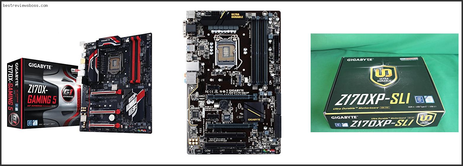 Top 7 Best Gigabyte Z170 Motherboard In 2022