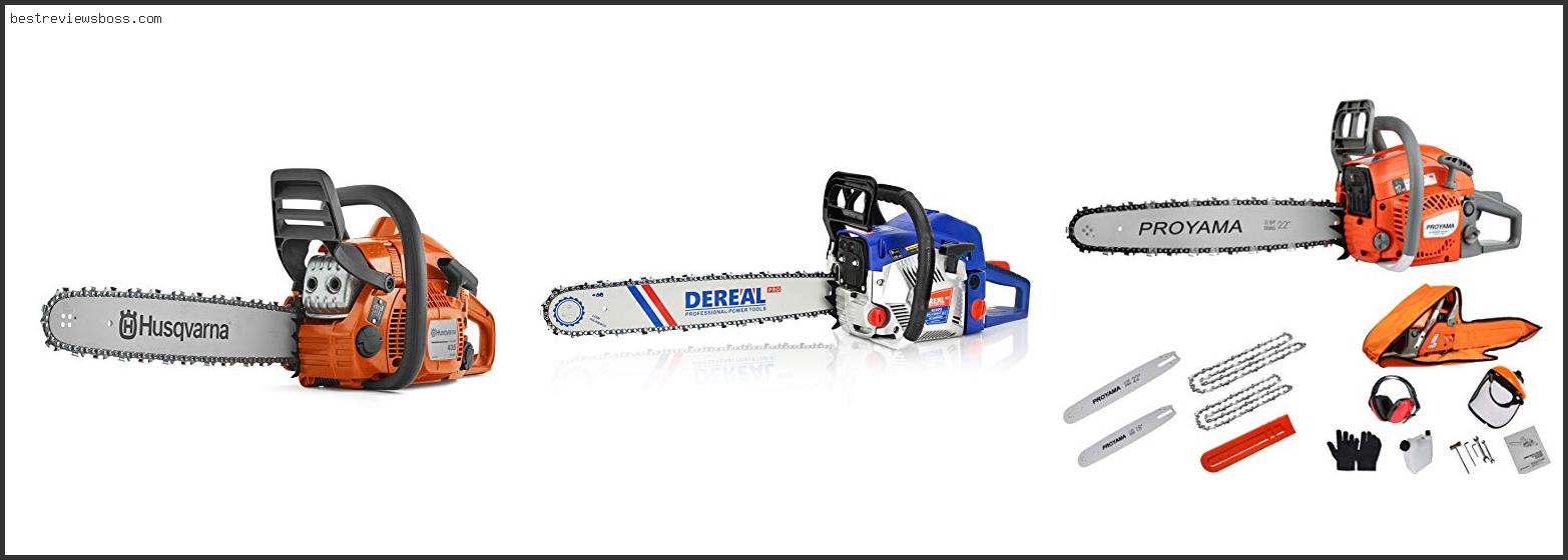 Top 7 Best Gas Chainsaws In 2022