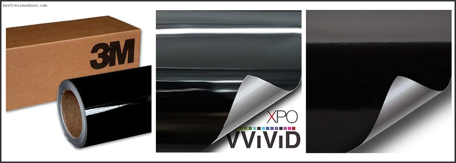 Top 7 Best Gloss Black Vinyl Wrap In 2022