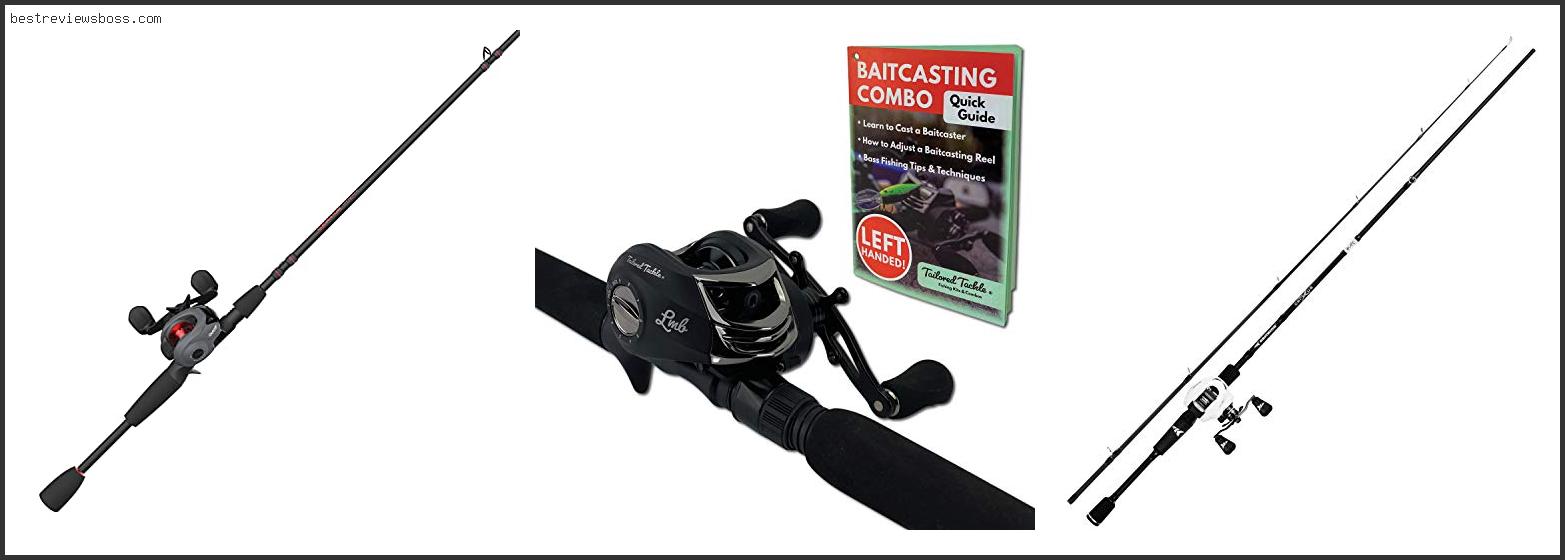 Top 7 Best Baitcasting Rod Reel Combo In 2022