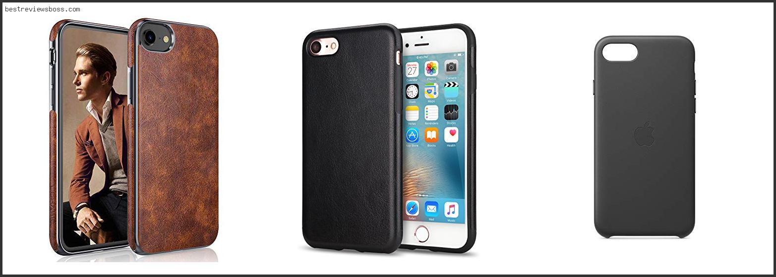 Top 7 Best Leather Iphone 7 Case In 2022