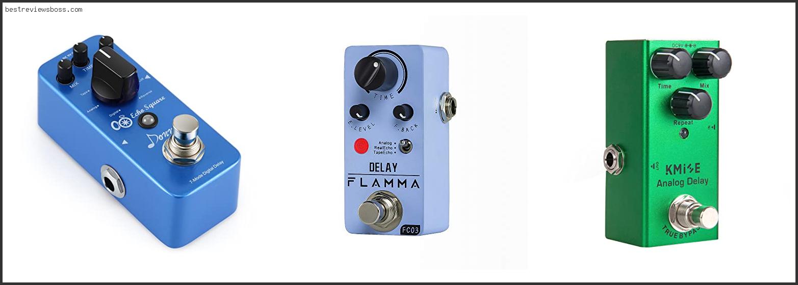 Top 7 Best Mini Analog Delay Pedal In 2022