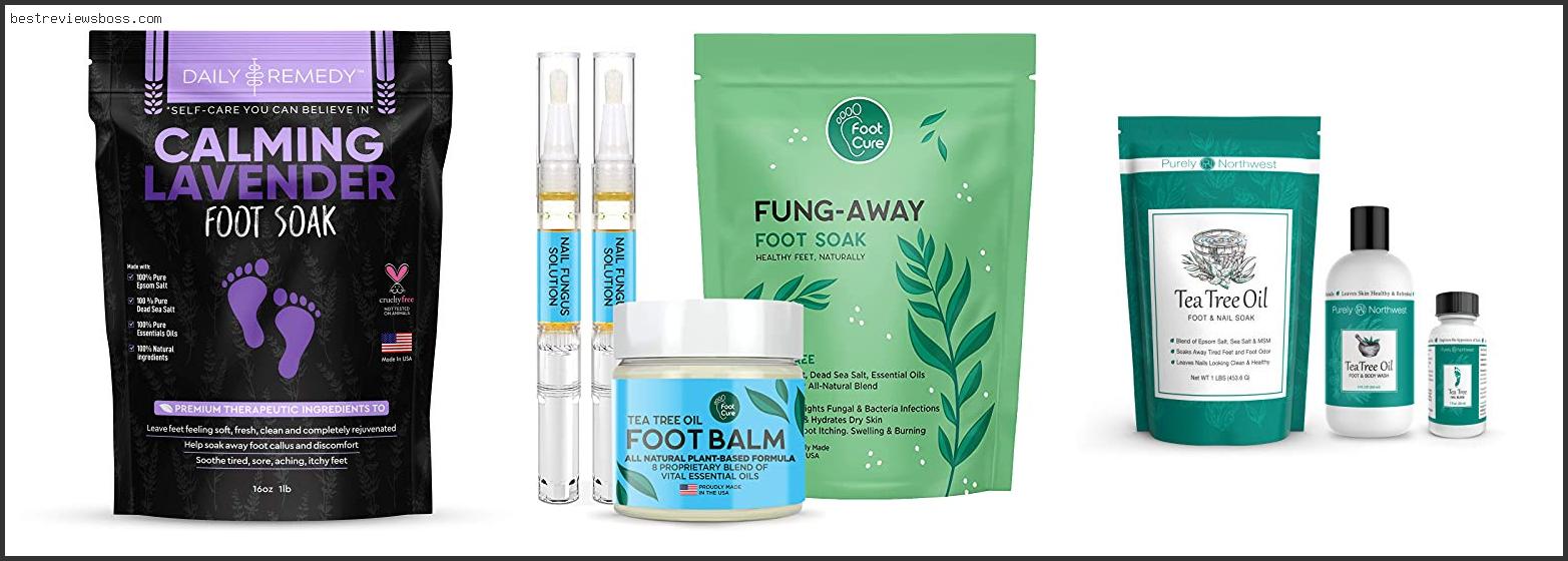 Top 7 Best Antifungal Foot Soak In 2022