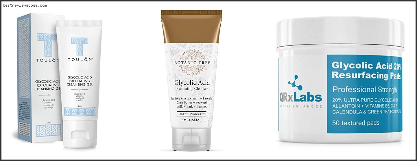 Top 7 Best Glycolic Acid Scrub In 2022