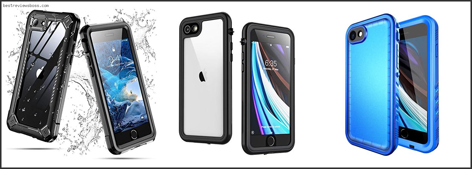 Top 7 Best Iphone 7 Waterproof Case In 2022