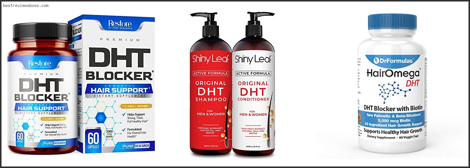 Top 7 Best Dht Blocker For Hair Loss For 2022