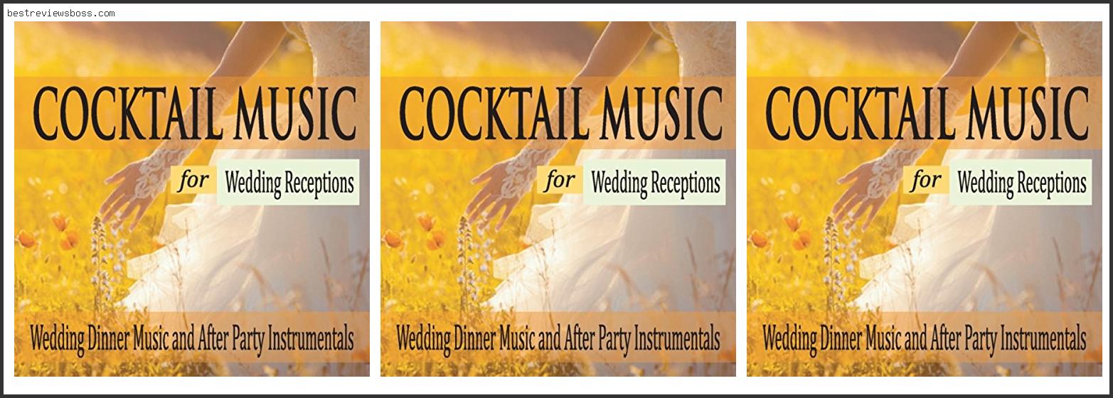 Top 7 Best Cocktail Music For Wedding For 2022