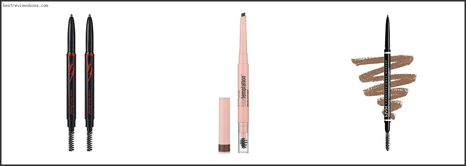 Top 7 Best Eyebrow Pencil With Spoolie For 2022