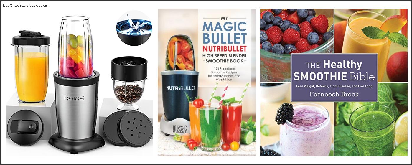 Top 7 Best Bullet For Smoothies For 2022