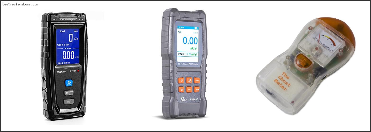 Top 7 Best Emf Meter For Ghost Hunting For 2022