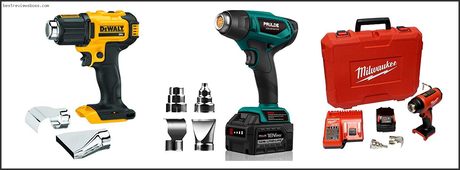 Top 7 Best Cordless Heat Gun For 2022