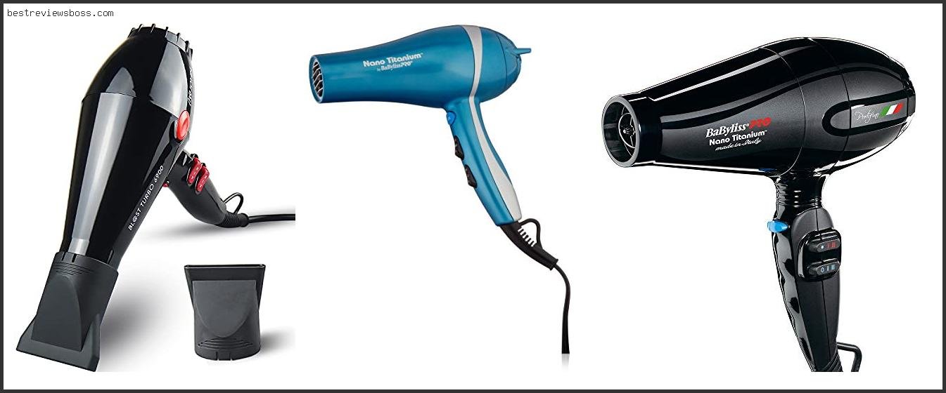 Top 7 Best Blow Dryer Professional For 2022