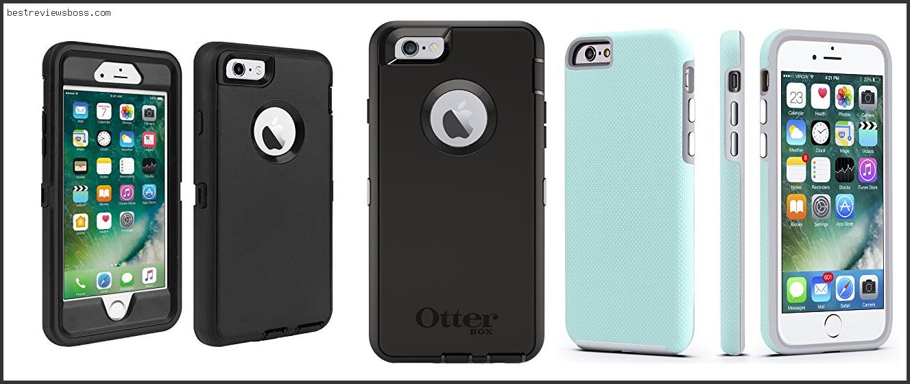 Top 7 Best Case For Iphone 6s For 2022